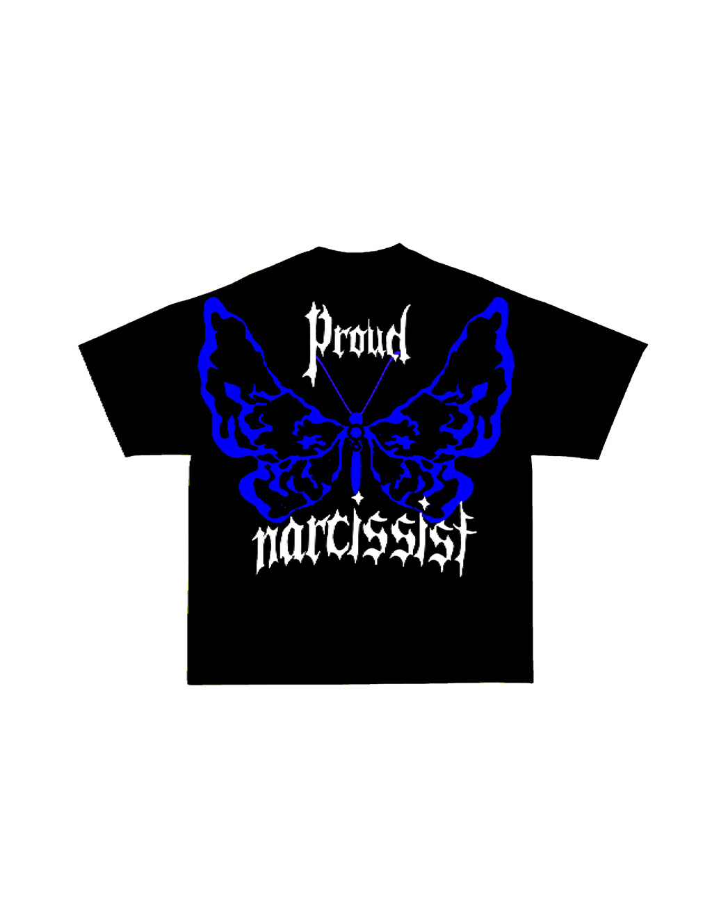 PROUD NARCISSIST OVERSIZED